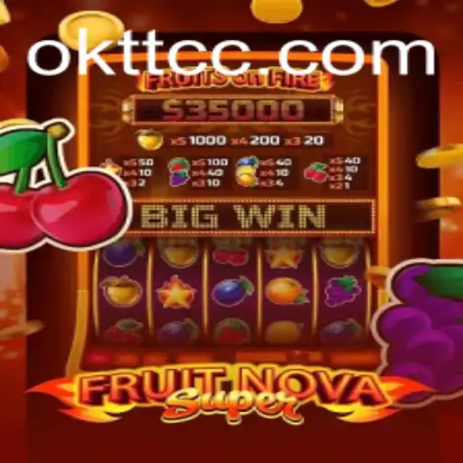 FruitNovaSuper: A Thrilling Adventure in Gaming with OKTT