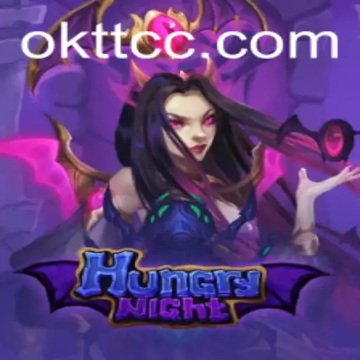 Exploring 'HungryNight': A New Gaming Phenomenon with OKTT